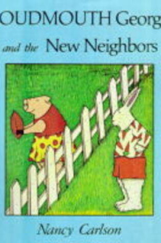 Cover of Loudmouth George And The New Neighbours