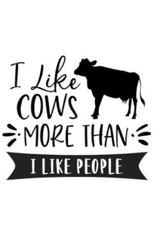 Cover of I Like Cows More Than I Like People