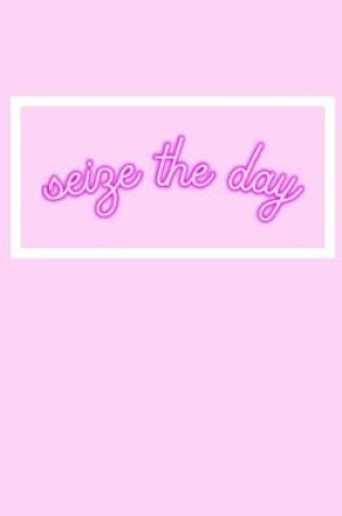 Cover of Seize The Day Notebook