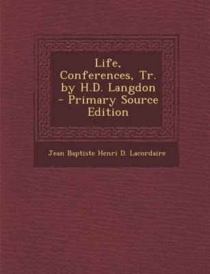 Book cover for Life, Conferences, Tr. by H.D. Langdon