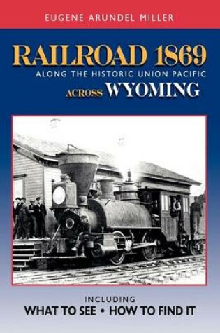 Cover of Railroad 1869 Along the Historic Union Pacific Across Wyoming