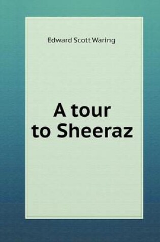 Cover of A tour to Sheeraz