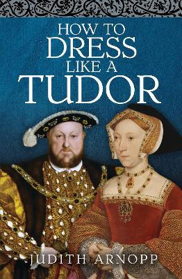 Book cover for How to Dress Like a Tudor