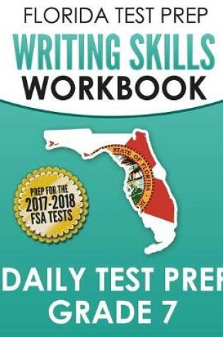 Cover of Florida Test Prep Writing Skills Workbook Daily Test Prep Grade 7