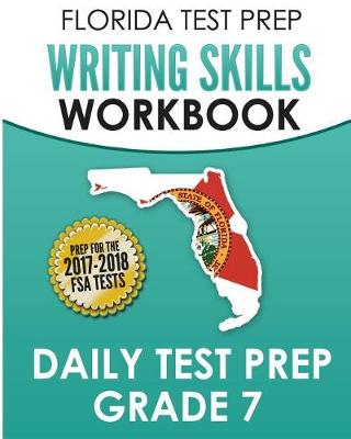 Book cover for Florida Test Prep Writing Skills Workbook Daily Test Prep Grade 7