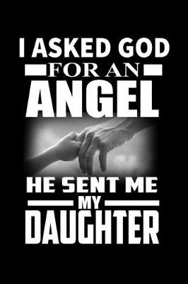 Book cover for I Asked God for an Angel He Sent me My Daughter
