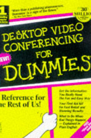 Cover of Desk Top Video Conferencing For Dummies