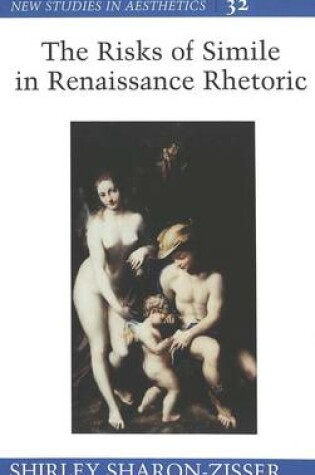 Cover of The Risks of Simile in Renaissance Rhetoric