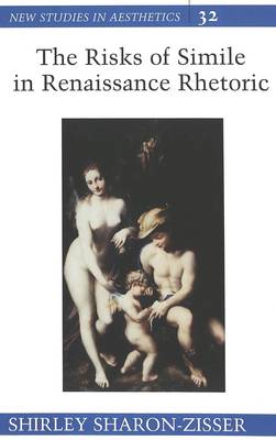 Cover of The Risks of Simile in Renaissance Rhetoric