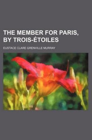 Cover of The Member for Paris, by Trois-Etoiles