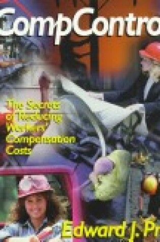 Cover of Compcontrol : the Secrets of Reducing Workers' Compensation Costs (Psi