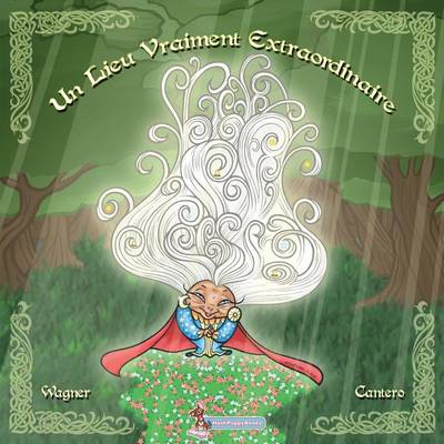 Book cover for Un Lieu Vraiment Extraordinaire (French Version)