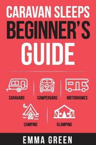 Cover of Caravan Sleeps Beginner's Guide