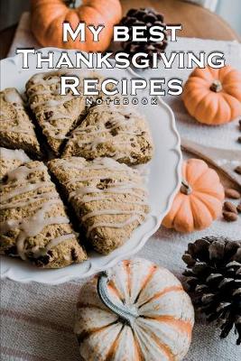 Book cover for My Best Thanksgiving Recipes Notebook Thanksgiving and Fall Meals