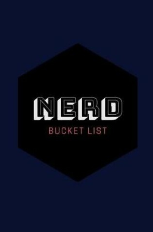 Cover of Nerd Bucket List