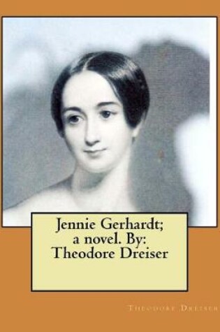 Cover of Jennie Gerhardt; a novel. By