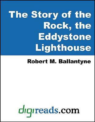 Book cover for The Story of the Rock, the Eddystone Lighthouse