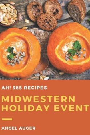 Cover of Ah! 365 Midwestern Holiday Event Recipes