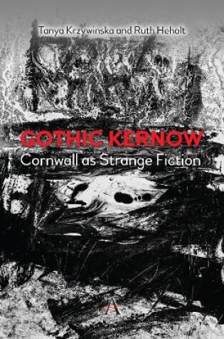 Cover of Gothic Kernow: Cornwall as Strange Fiction