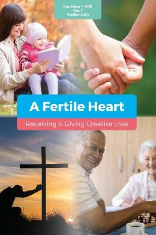 Cover of A Fertile Heart: Receiving and Giving Creative Love - Year 1