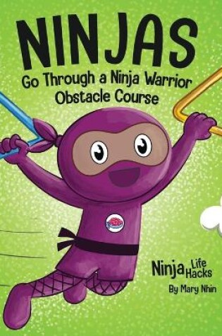 Cover of Ninjas Go Through a Ninja Warrior Obstacle Course