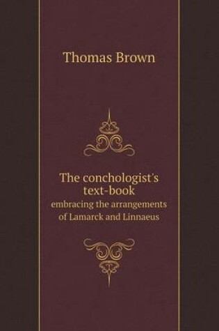 Cover of The conchologist's text-book embracing the arrangements of Lamarck and Linnaeus