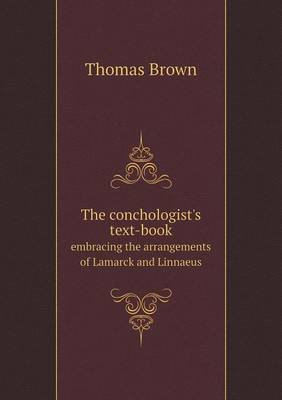 Book cover for The conchologist's text-book embracing the arrangements of Lamarck and Linnaeus