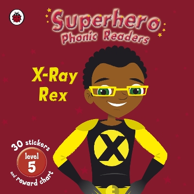 Cover of Superhero Phonic Readers: X-Ray Rex (Level 5)