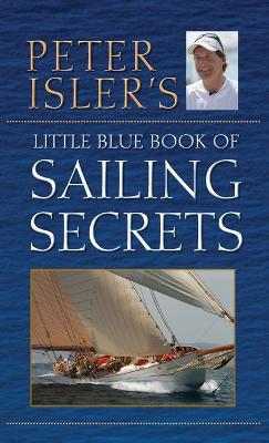 Book cover for Peter Isler's Little Blue Book of Sailing Secrets