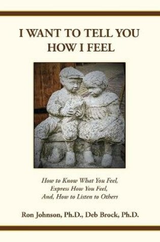 Cover of I Want To Tell You How I Feel