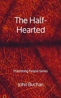Book cover for The Half-Hearted - Publishing People Series