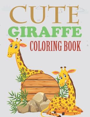 Book cover for Cute Giraffe Coloring Book