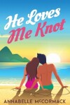 Book cover for He Loves Me Knot