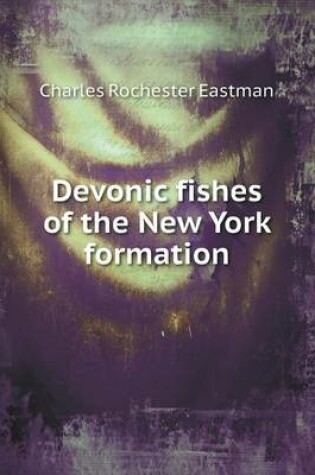 Cover of Devonic Fishes of the New York Formation