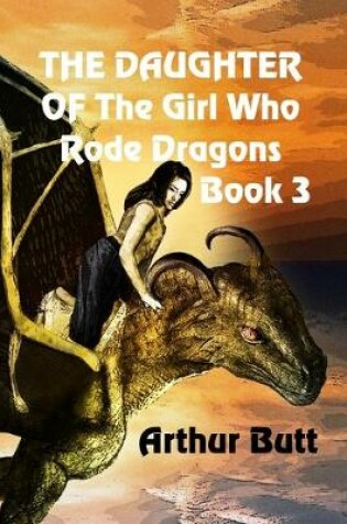 Cover of The Daughter of the Girl Who Rode Dragons