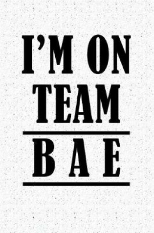 Cover of I'm on Team Bae