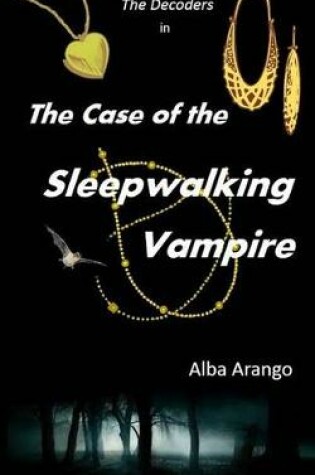 Cover of The Case of the Sleepwalking Vampire