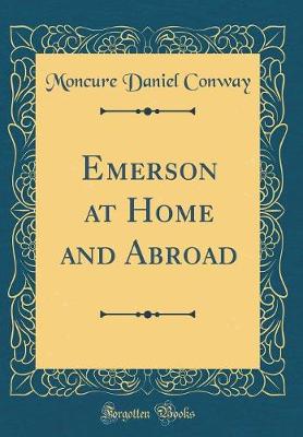 Book cover for Emerson at Home and Abroad (Classic Reprint)