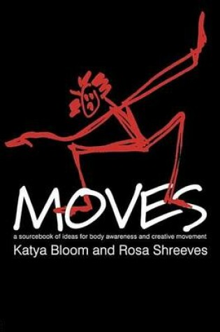 Cover of Moves: A Sourcebook of Ideas for Body Awareness and Creative Movement