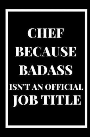 Cover of Chef Because Badass Isn't an Official Title