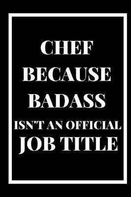 Book cover for Chef Because Badass Isn't an Official Title