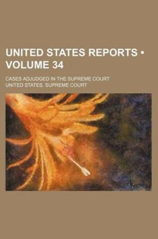 Cover of United States Reports (Volume 34); Cases Adjudged in the Supreme Court