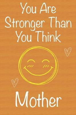 Book cover for You Are Stronger Than You Think Mother