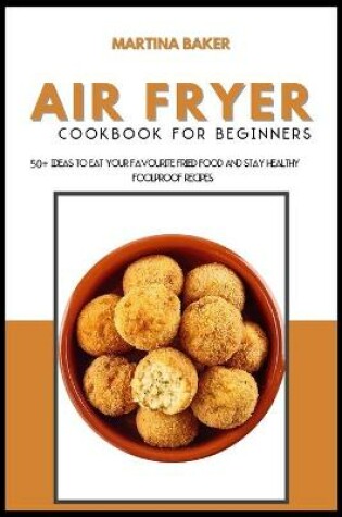 Cover of Air Fryer Cookbook For Beginners