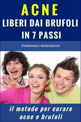 Cover of Acne liberi dai brufoli in 7 passi