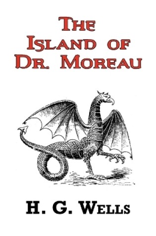 Cover of The Island of Dr. Moreau - The Classic Tale by H. G. Wells