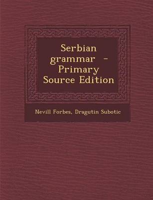 Book cover for Serbian Grammar - Primary Source Edition