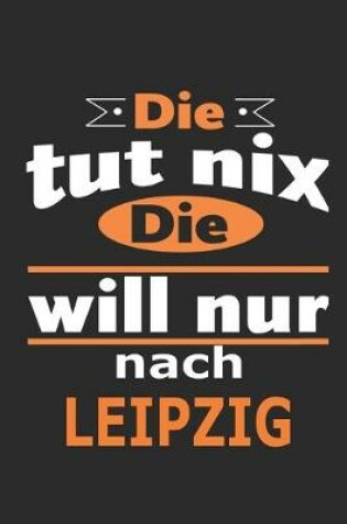 Cover of Die tut nix Die will nur nach Leipzig