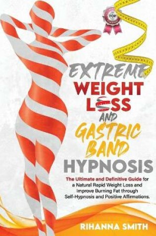 Cover of Extreme Weight Loss and Gastric Band Hypnosis