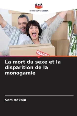 Cover of La mort du sexe et la disparition de la monogamie